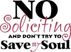 33 Best No Soliciting Images On Pinterest Funny Signs The Eco Cat Lady Speaks My Home Is Not Your Target Market Funny No Soliciting