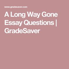 Essay Problem Solution A Long Way Gone Essay Questions Gradesaver Descriptive Essay Introduction Examples also A White Heron Essay A Long Way Gone Quotes By Ishmael Beah Quotes Pinterest Good Science Essay Topics