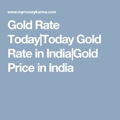 16 Best Gold Rate In India Price Gold Rate Today In India Price