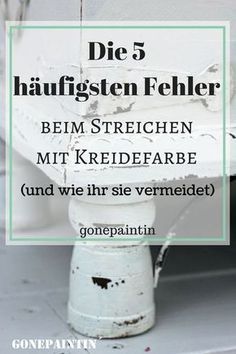 93 Besten Bilder Von Schränke Streichen In 2019 Refurbished Kreidefarbenstreichen Findet Hier Häufigsten Fehler Beim Streichen Mit Kreidefarbe Ich Zeige Wi