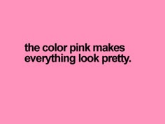 486 Best Pink Sayings Images Hot Colors Pretty Pink Things Hot Love In Perfect