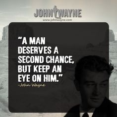 JOHN WAYNE A man deserves a second chance Wall Quote but keep an eye on him