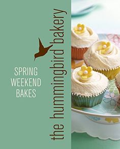 The Hummingbird Bakery Cake Days: Recipes to make every day special
