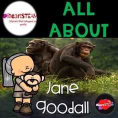 Jane Goodall - iHeartSTEAM Series - Project-Based Learning by iheartSTEAM