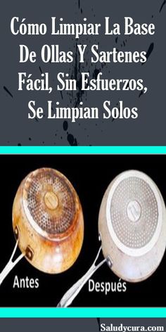 Cómo Limpiar La Base De Ollas Y Sartenes Fácil, Sin Esfuerzos, Se Limpian Solos. #Ollas #Sartenes #Limpiar #hogar Natural Cleaners, Clean Pots, Power Clean