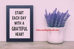 Start the day with grateful heart. Read more https://letusmakeyourich.com/push-yourself-until-you-succeed/
