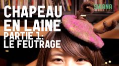 Feutrage : Fabriquer un chapeau en laine 1-3 (introduction au feutrage) ...