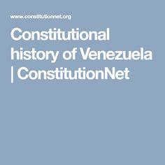 48 Best Venezuela Images News Timeline Consutional History Of Venezuela Consutionnet