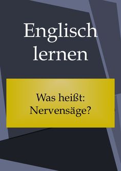 Nervensäge Englisch Nervensäge Englisch