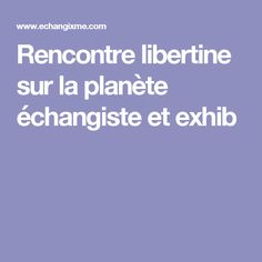 echangisme rencontre planete libertine echangisme rencontre planete libertine