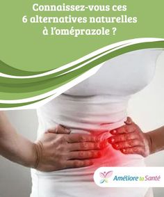Brûlures d’estomac ? voici 3 remèdes naturels | Health Brûlures d’estomac ? voici 3 remèdes naturels | Health