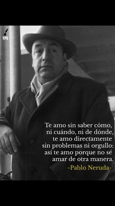 140 Neruda Ideas Pablo Neruda Pablo Writers And Poets