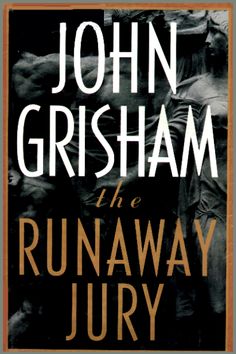 The Runaway Jury John Grisham Books The Runaway Jury John Grisham Books