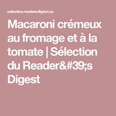 Macaroni crémeux au fromage et à la tomate