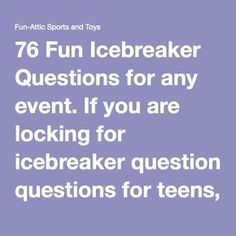 76 Fun Icebreaker Questions