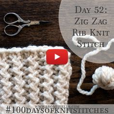 Day 52 : Zig Zag Rib Knit Stitch : #100daysofknitstitches