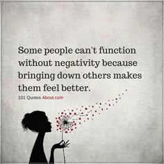 NEGATIVE PEOPLE QUOTES SOME PEOPLE CAN'T FUNCTION WITHOUT NEGATIVITY BECAUSE BRINGING DOWN OTHERS MAKES THEM FEEL BETTER - Quotable Quotes