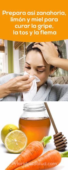 Zanahoria Limon Y Miel Para La Gripe La Tos Y Sacar La Flema De Los Pulmones Remedios Caseros Para La Tos Tos Seca Jarab Natural Juices Health Health Tips