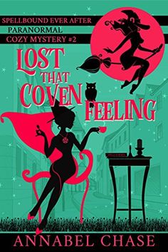 Lost That Coven Feeling Spellbound Ever After Paranormal Cozy Mystery Book 2 By Lost That Coven Feeling Spellbound Ever After Paranormal Cozy Mystery Book 2 By