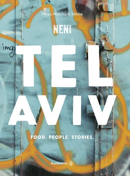 Das Erste Reise Kochbuch Zur Trendmetropole Tel Aviv Buch