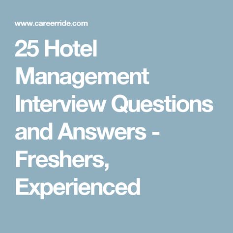 25 Hotel Management Interview Questions and Answers - Freshers - hotel interview questions 25 Hotel Management Interview Questions and Answers - Freshers - hotel interview questions