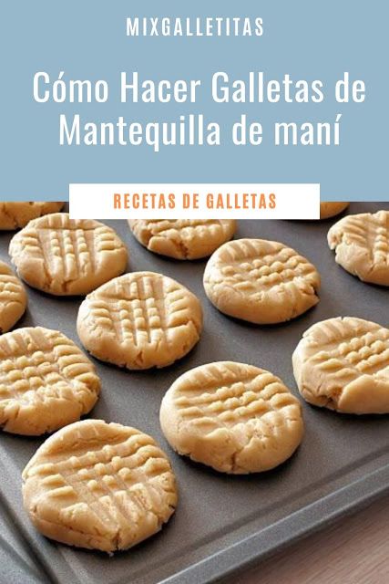 Cómo Hacer Galletas De Mantequilla De Maní Galletas De Mantequilla De Maní Como Hacer Galletas De Mantequilla Ingredientes Para Galletas