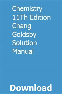 Chemistry 11th Edition Chang Goldsby Solution Manual Chemistry Solutions Manual