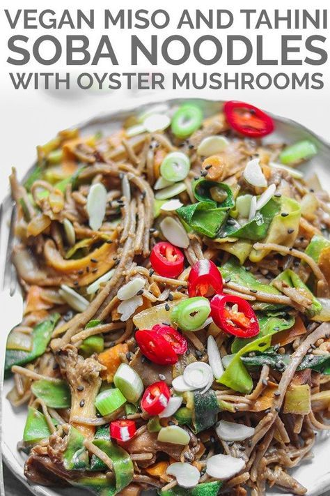 Miso Tahini Soba Noodle Stir Fry With Oyster Mushrooms Miso Tahini Soba Noodle Stir Fry With Oyster Mushrooms