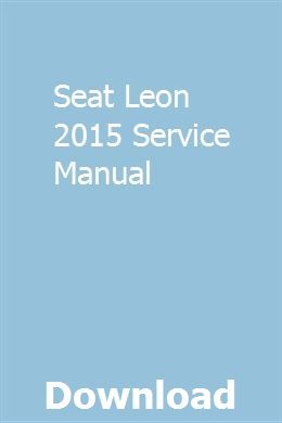 Seat Leon 2015 Service Manual Opel Manual Chrysler Voyager