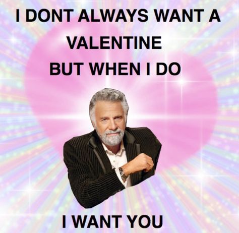 Love The Dos Equis Commercials Valentines Day Memes Funny