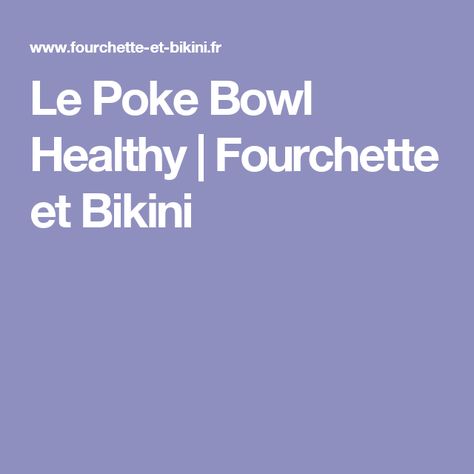 Le Poke Bowl Healthy | Fourchette et Bikini | Recettes ... Le Poke Bowl Healthy | Fourchette et Bikini | Recettes ...