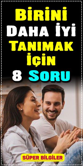 Birini Daha Iyi Tanimak Icin 8 Soru Kisilik Tipleri Iliski Kurallari Bilissel Psikoloji