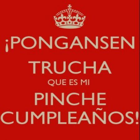 Ponganse Trucha Hoy Es Mi Cumpleanos Hoy Es Mi Cumpleaños Feliz Cumpleaños Para Mí Imágenes De Cumpleaños