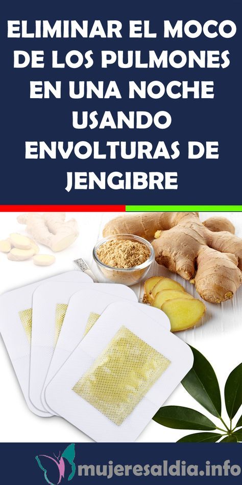 Eliminar El Moco De Los Pulmones En Una Noche Usando Envolturas De Jengibre Eliminar El Moco Los Pulmones Jengibre Remed Food And Drink Health Advice Food