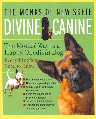 Divine Canine The Monks Way To A Happy Obedient Dog The Monks