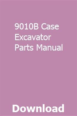 9010b Case Excavator Parts Manual Case Excavator Excavator Parts Technology Lab