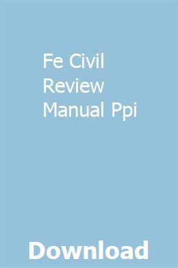 Fe Civil Review Manual Ppi Engineering Exam Curriculum Development Chilton Manual