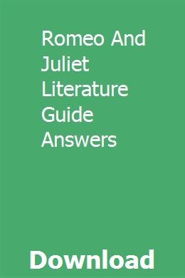 Romeo And Juliet Literature Guide Answers Literature Study Guides Nursing Study Guide Romeo And Juliet