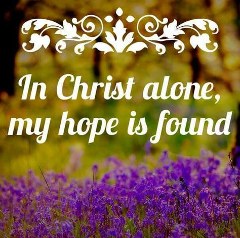 In Christ alone, | In christ alone, Christ, Bible quotes