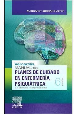 Varcarolis Manual De Planes De Cuidado En Enfermería Psiquiátrica Un Enfoque Interprofesional Enfermería Psiquiátrica Cuidados De Enfermería Enfermeria