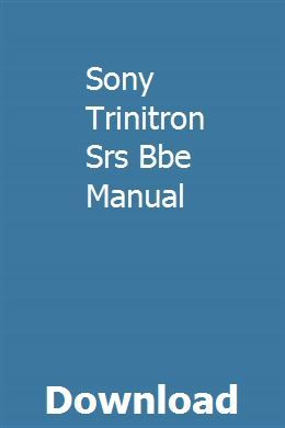Sony Trinitron Srs Bbe Manual Chilton Repair Manual Repair Manuals Owners Manuals