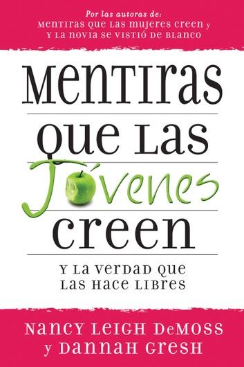 Mentiras Que Las Jóvenes Creen Y La Verdad Que Las Hace Libres Ebook By Nancy Leigh Demoss Rakuten Kobo Libros Para Jovenes Clases Para Jovenes Cristianos Libros Cristianos Pdf