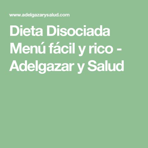 www adelgazarysalud com menu di dieta dissociata