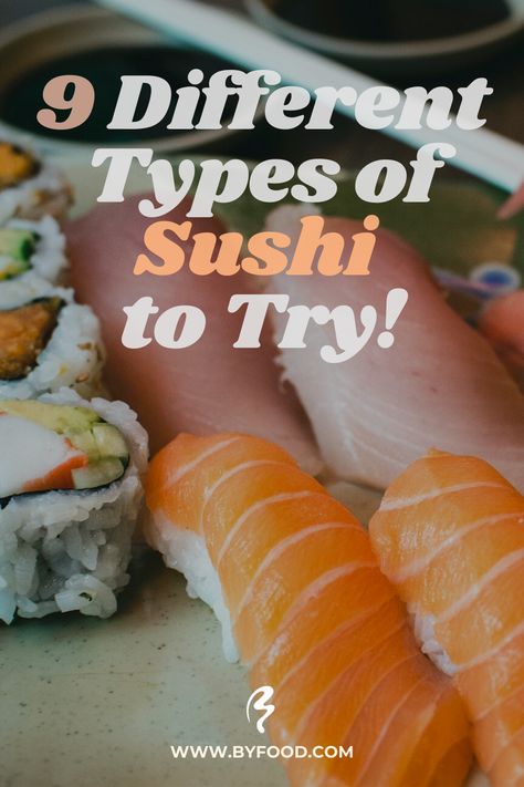 7 Types Of Sushi Ideas Types Of Sushi Sushi Sushi Recipes
