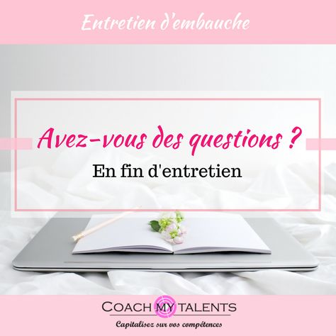 Avez-vous des questions ? 15 questions à poser en fin d'entretien