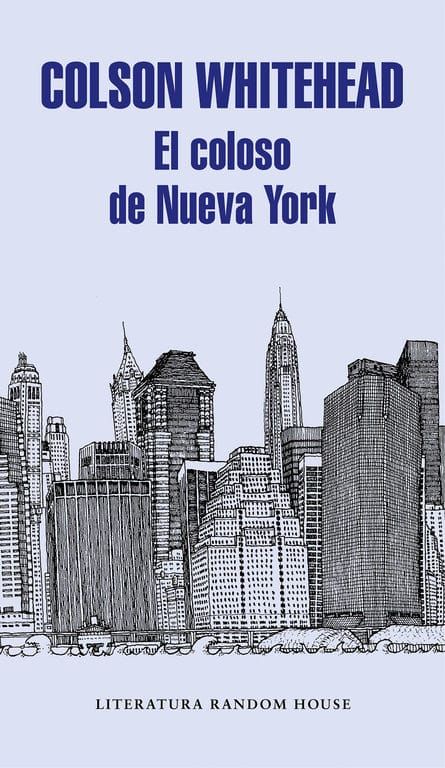 El Coloso De Nueva York De Colson Whitehead Libros De Viajes Coloso Nueva York
