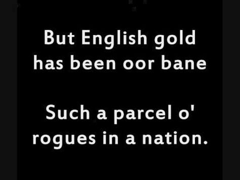 Parcel o'Rogues. Robert Burns made his feelings very clear about ...