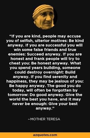 mother teresa quote if you are kind - Google Search | Mother teresa