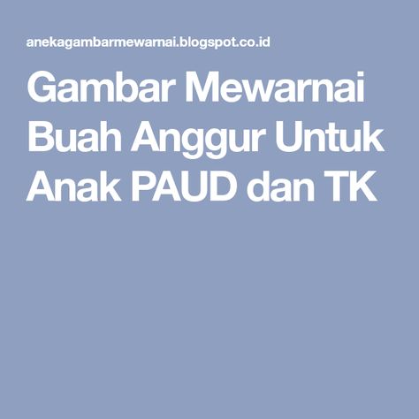 83+ Gambar Anggur Untuk Anak Paud 83+ Gambar Anggur Untuk Anak Paud