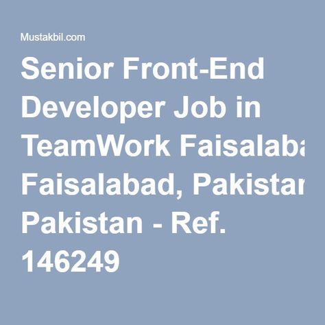 Senior Front-End Developer Job in TeamWork Faisalabad, Pakistan - front end developer resume Senior Front-End Developer Job in TeamWork Faisalabad, Pakistan - front end developer resume